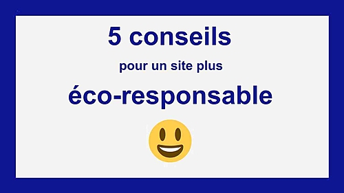 vous donner 5 conseils pour rendre votre site plus éco-responsable
