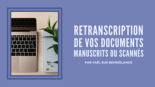 retranscrire vos documents manuscrits ou scannés (5 pages)