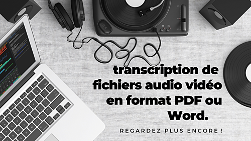 transcrire vos fichiers audio/vidéo en tout type de format pdf ou word