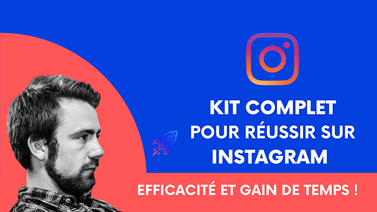 vous fournir un kit complet pour réussir sur Instagram