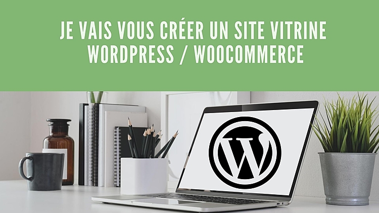 vous créer un site vitrine Wordpress / Woocommerce