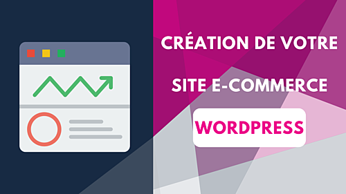 créer votre site e-commerce sous Wordpress 