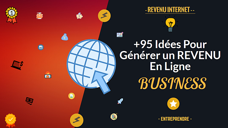 donner 95 idées de BUSINESS Pour générer un REVENU En Ligne 
