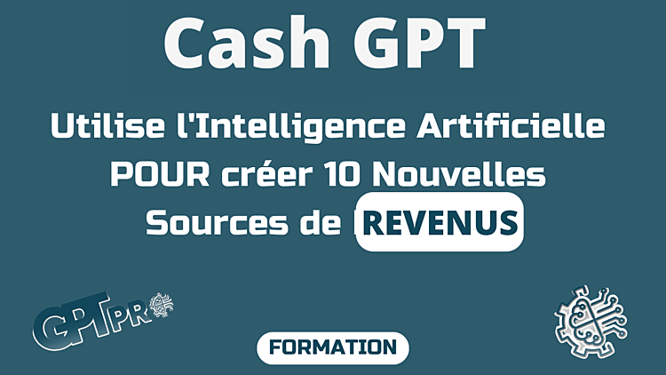 fournir la formation Cash GPT sur business IA